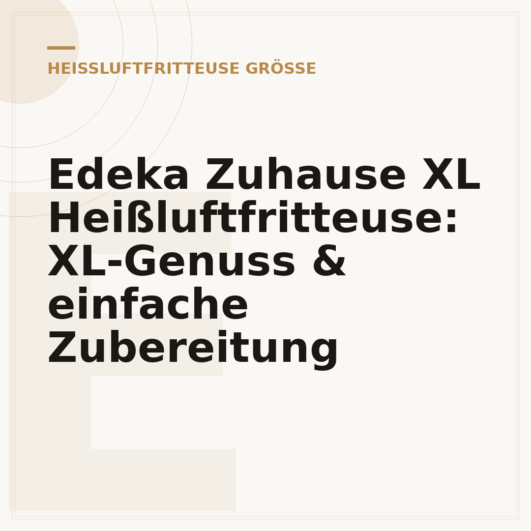 Edeka Zuhause XL Heißluftfritteuse: XL-Genuss & einfache Zubereitung