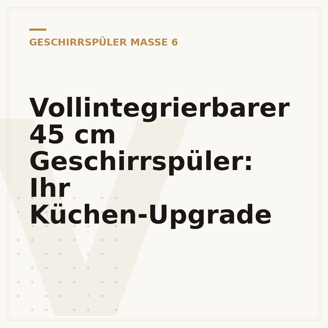 Vollintegrierbarer 45 cm Geschirrspüler: Ihr Küchen-Upgrade