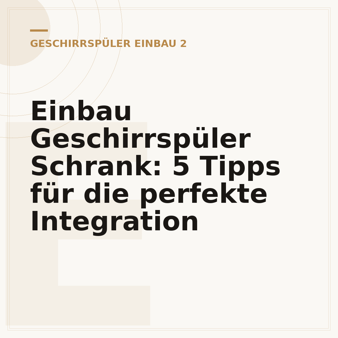 Einbau Geschirrspüler Schrank: 5 Tipps für die perfekte Integration