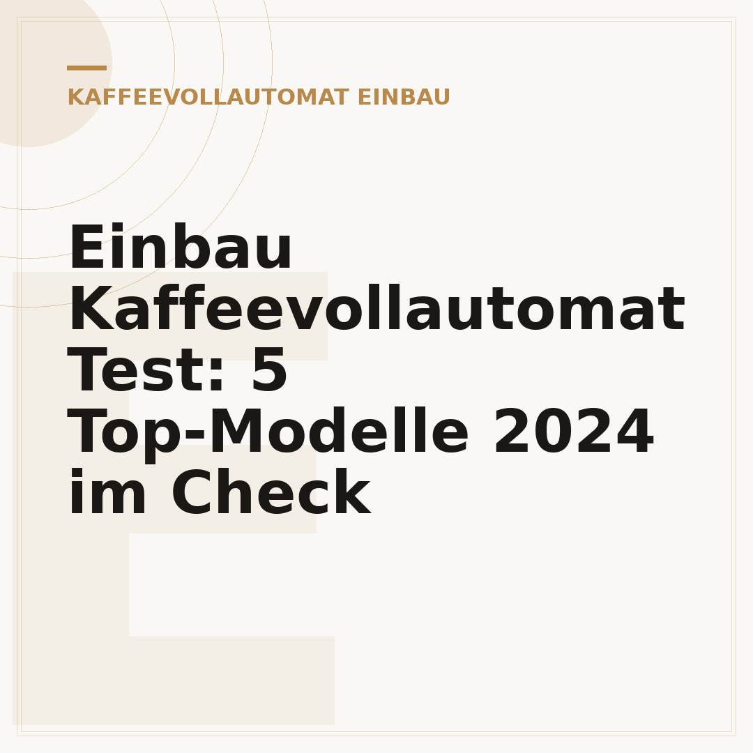 Einbau Kaffeevollautomat Test: 5 Top-Modelle 2024 im Check