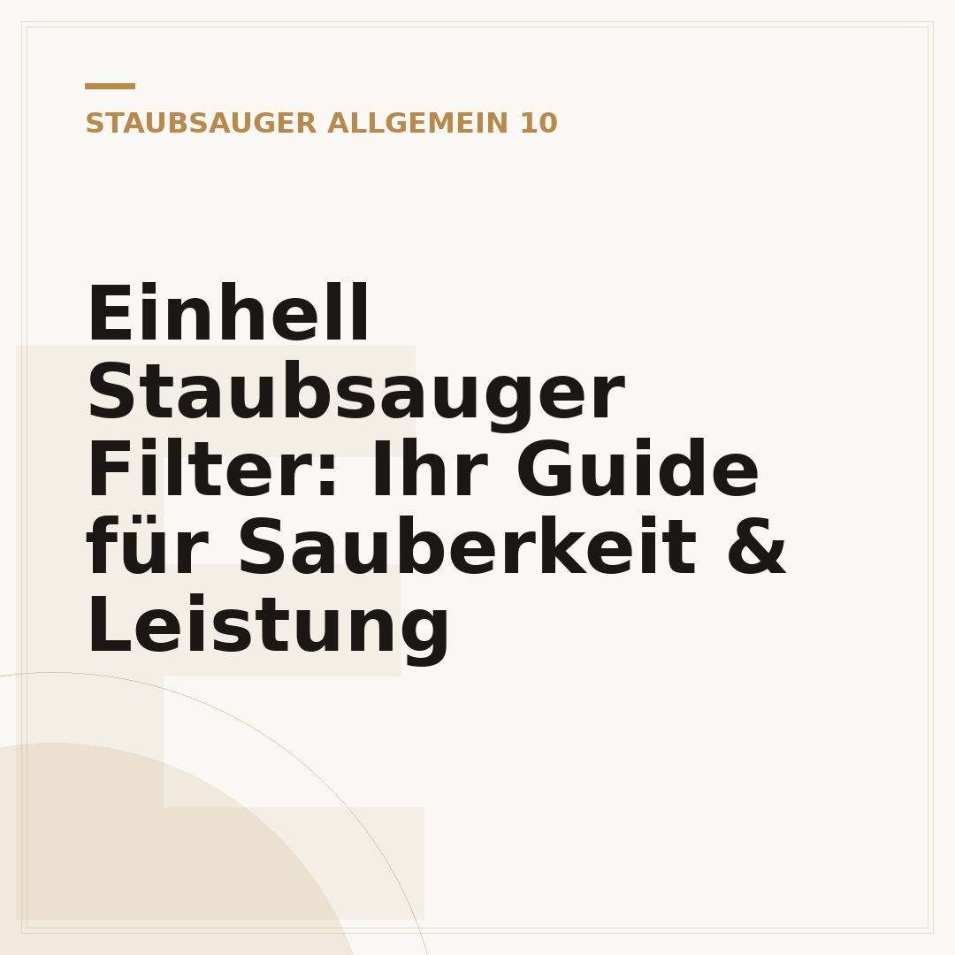 Einhell Staubsauger Filter: Ihr Guide für Sauberkeit & Leistung