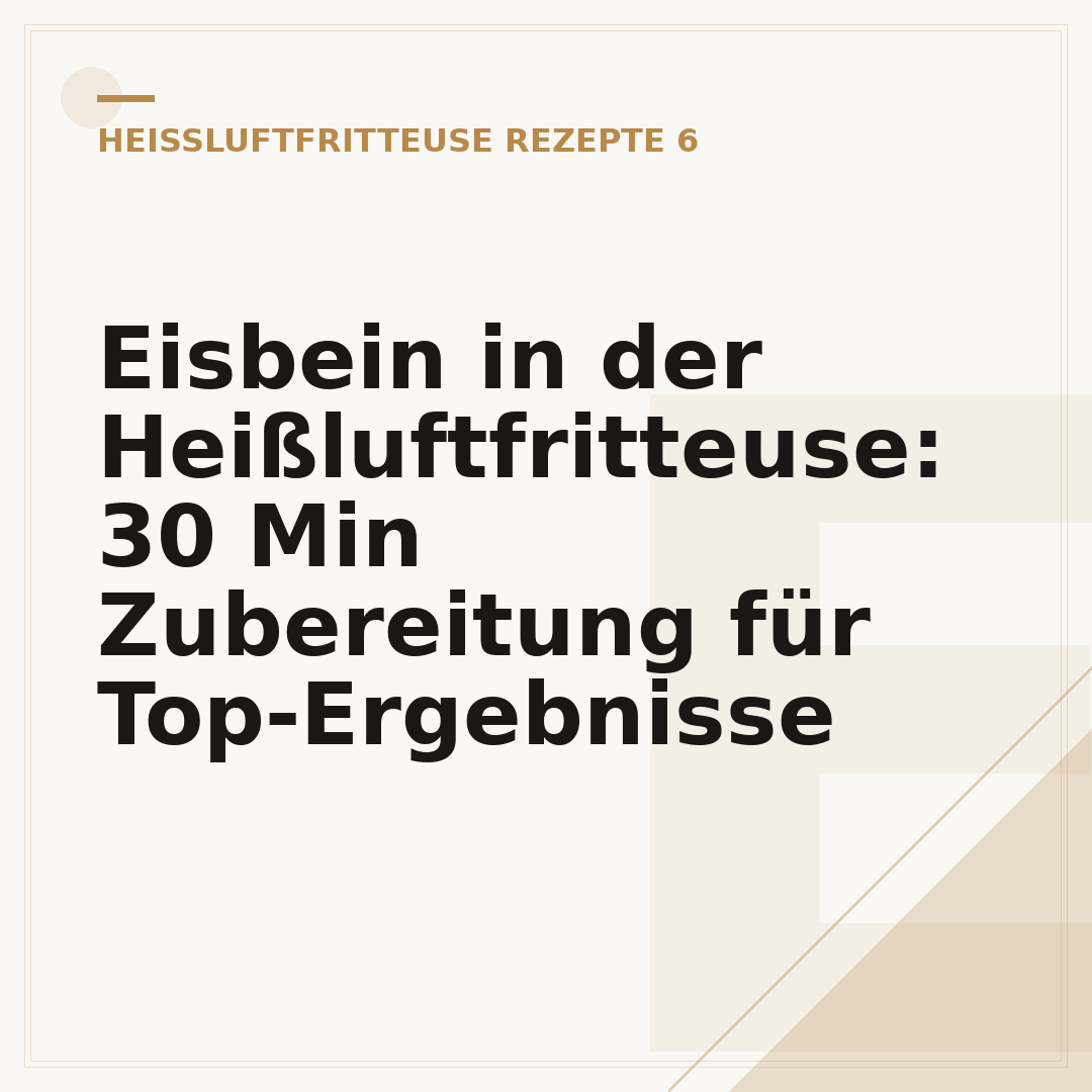 Eisbein in der Heißluftfritteuse: 30 Min Zubereitung für Top-Ergebnisse