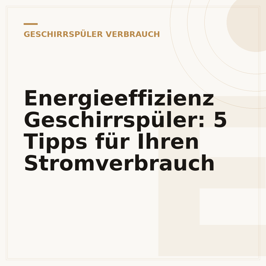 Energieeffizienz Geschirrspüler: 5 Tipps für Ihren Stromverbrauch