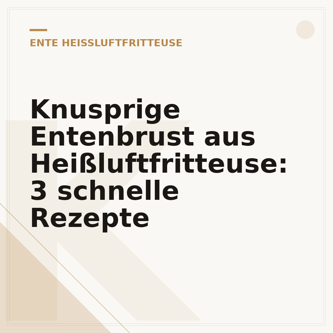 Knusprige Entenbrust aus Heißluftfritteuse: 3 schnelle Rezepte