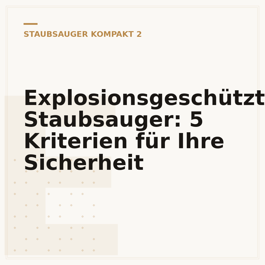Explosionsgeschützter Staubsauger: 5 Kriterien für Ihre Sicherheit