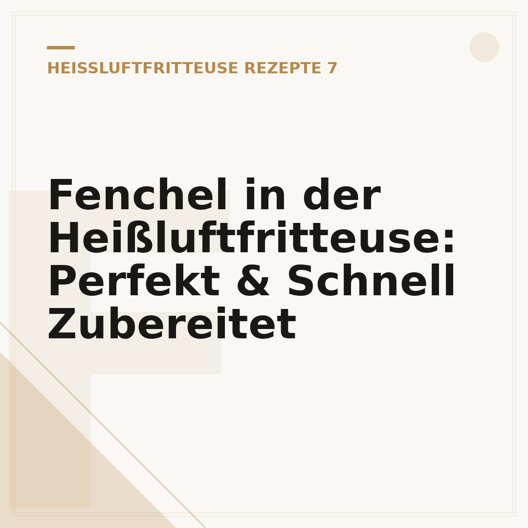 Fenchel in der Heißluftfritteuse: Perfekt & Schnell Zubereitet