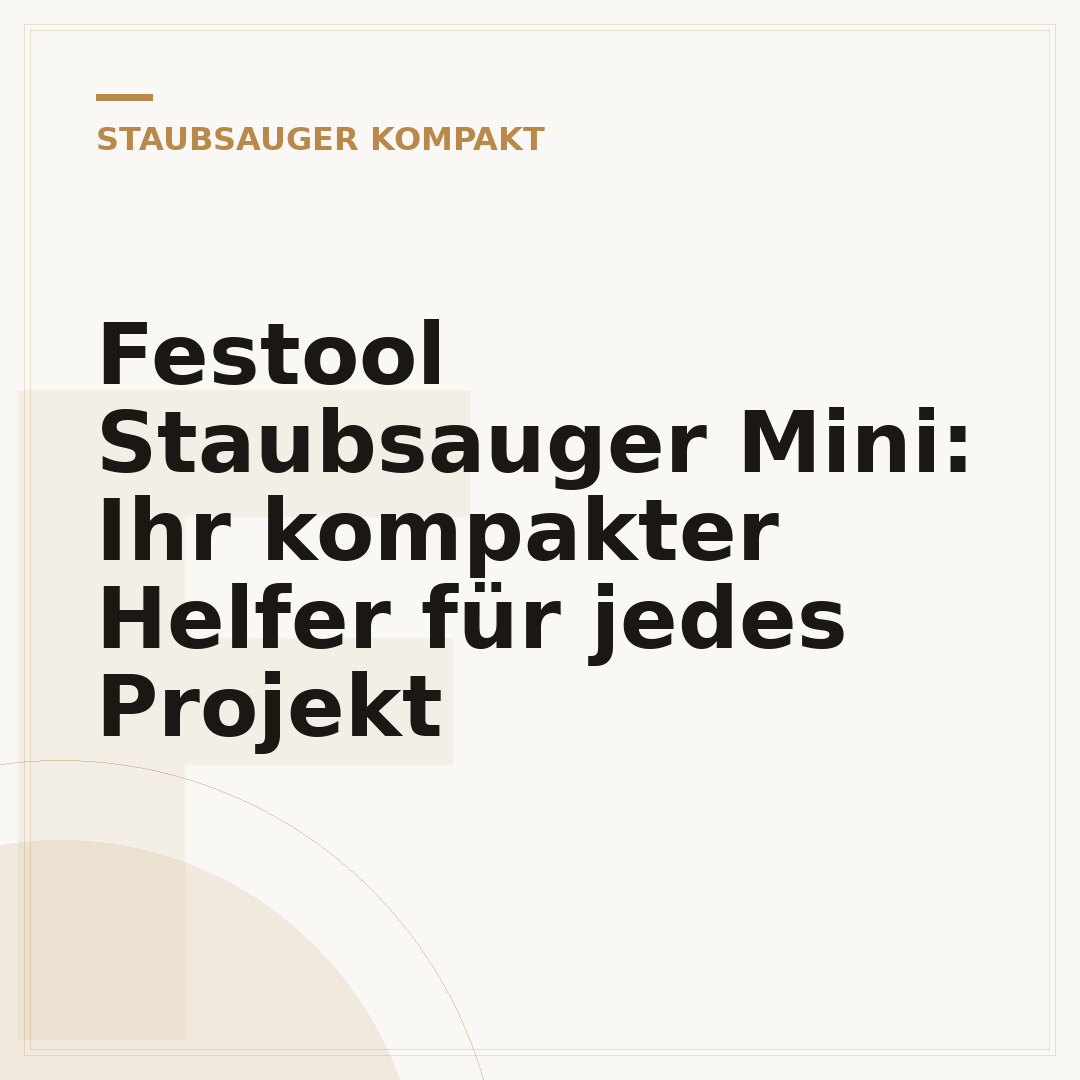 Festool Staubsauger Mini: Ihr kompakter Helfer für jedes Projekt