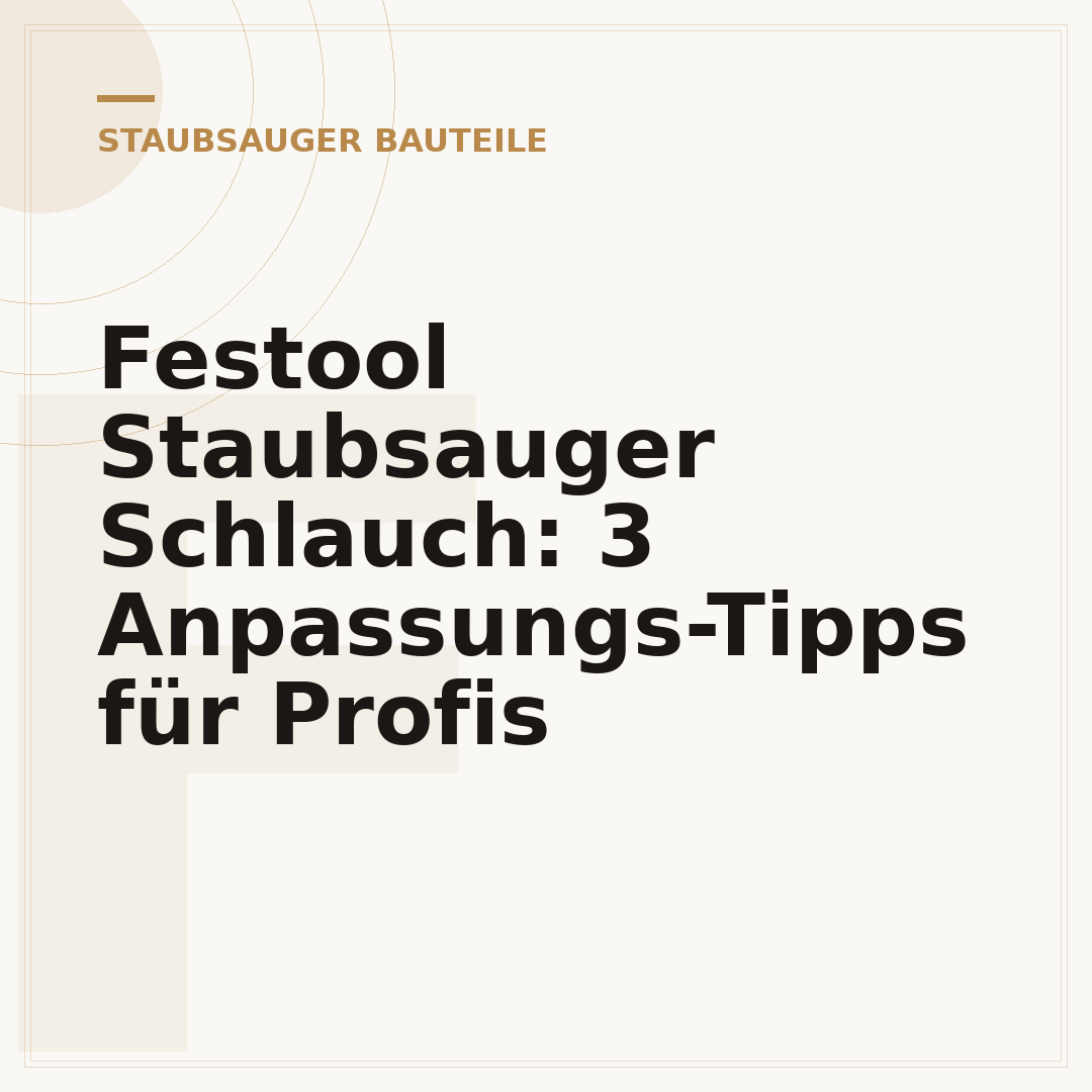 Festool Staubsauger Schlauch: 3 Anpassungs-Tipps für Profis