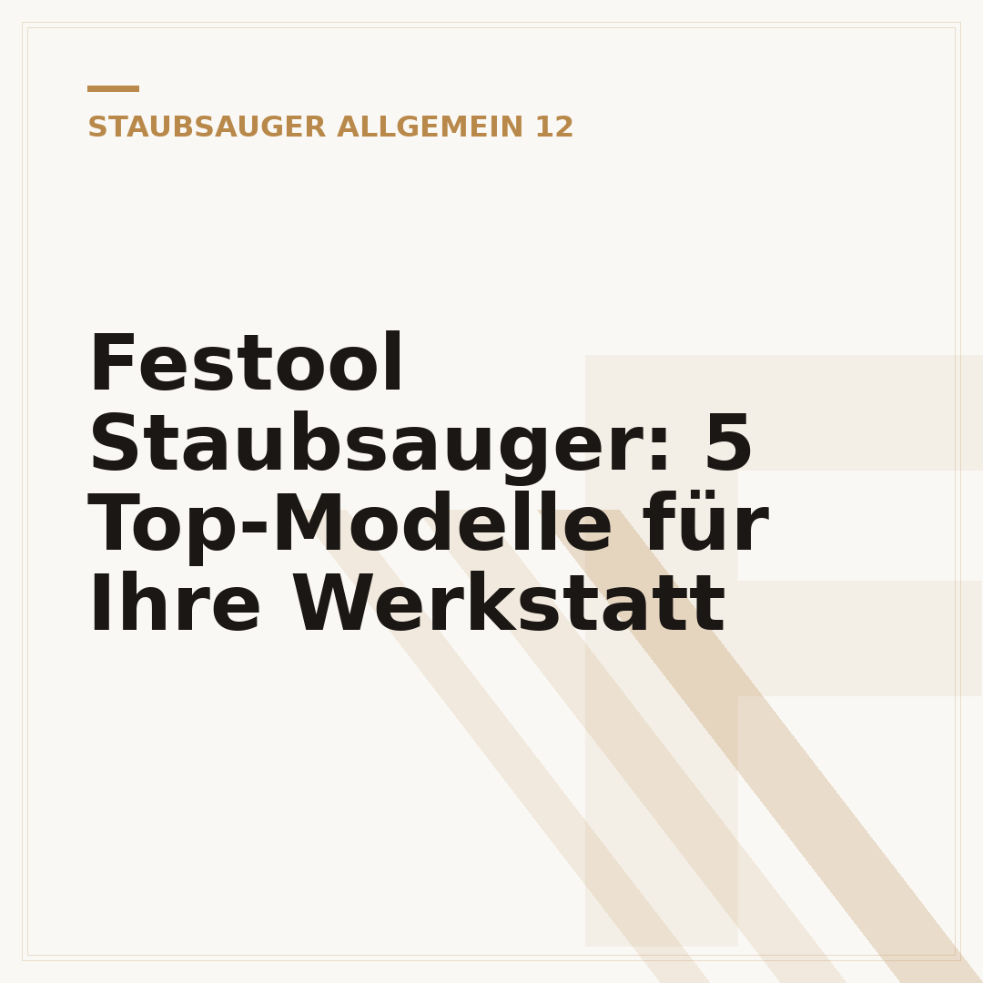 Festool Staubsauger: 5 Top-Modelle für Ihre Werkstatt