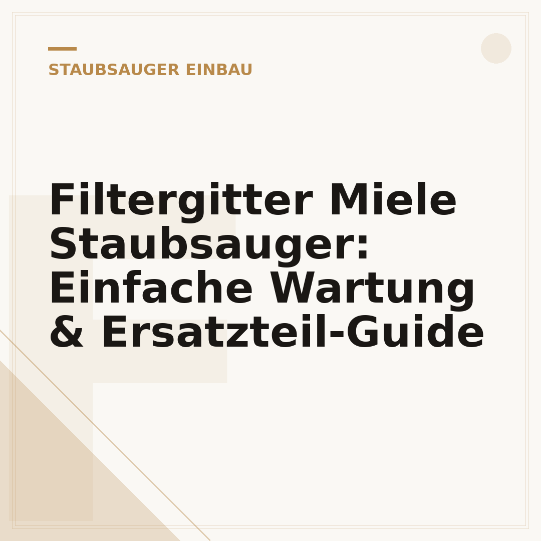 Filtergitter Miele Staubsauger: Einfache Wartung & Ersatzteil-Guide