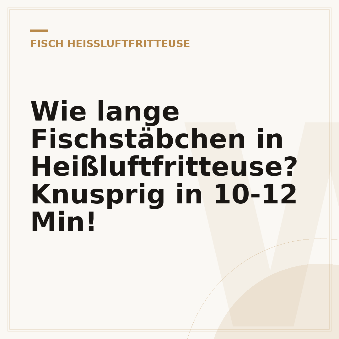 Wie lange Fischstäbchen in Heißluftfritteuse? Knusprig in 10-12 Min!