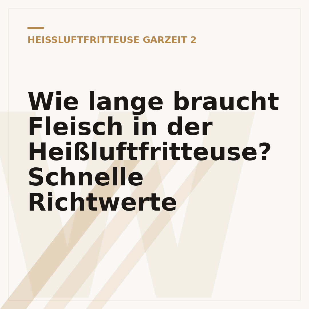 Wie lange braucht Fleisch in der Heißluftfritteuse? Schnelle Richtwerte