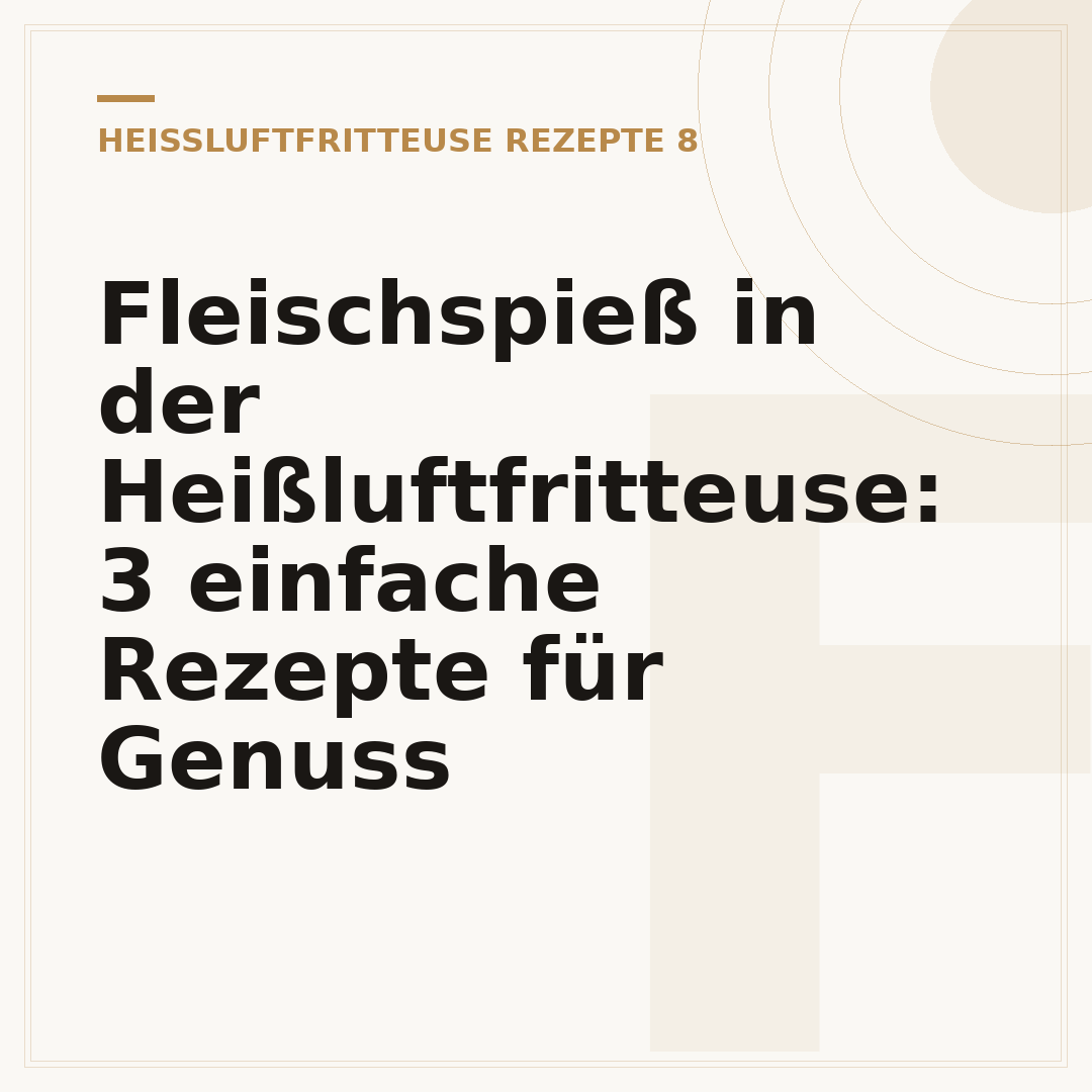 Fleischspieß in der Heißluftfritteuse: 3 einfache Rezepte für Genuss