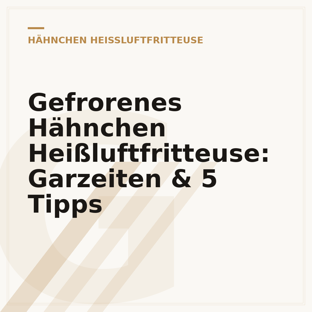 Gefrorenes Hähnchen Heißluftfritteuse: Garzeiten & 5 Tipps