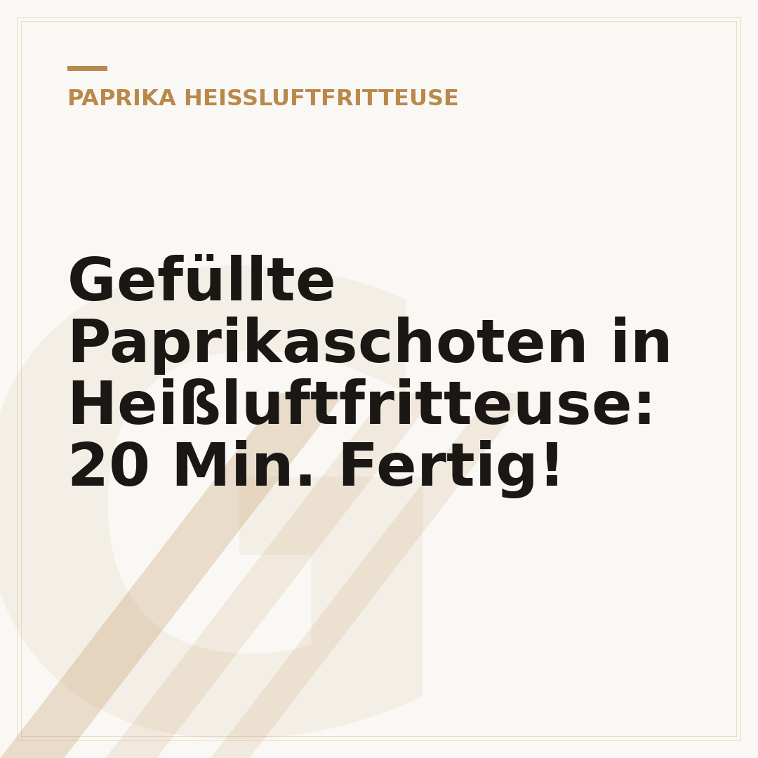 Gefüllte Paprikaschoten in Heißluftfritteuse: 20 Min. Fertig!