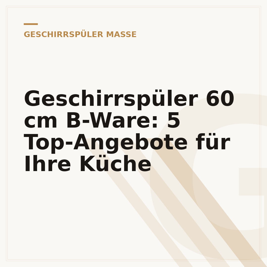 Geschirrspüler 60 cm B-Ware: 5 Top-Angebote für Ihre Küche