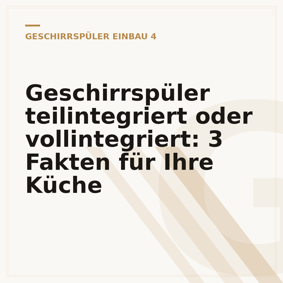 Geschirrspüler teilintegriert oder vollintegriert: 3 Fakten für Ihre Küche