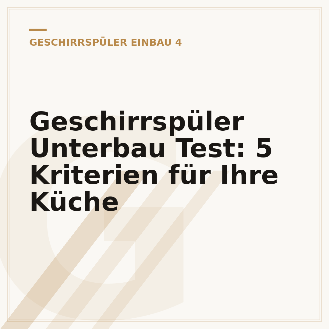 Geschirrspüler Unterbau Test: 5 Kriterien für Ihre Küche