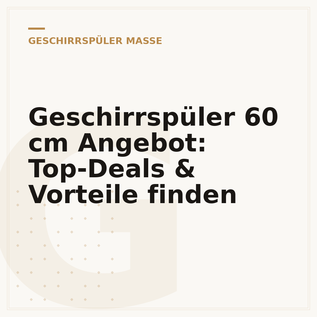 Geschirrspüler 60 cm Angebot: Top-Deals & Vorteile finden