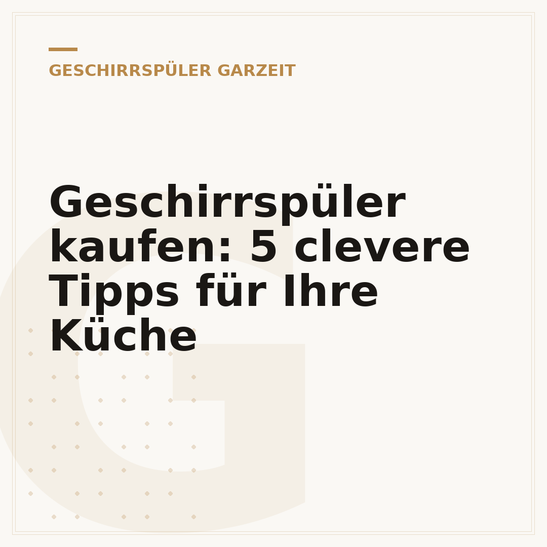 Geschirrspüler kaufen: 5 clevere Tipps für Ihre Küche