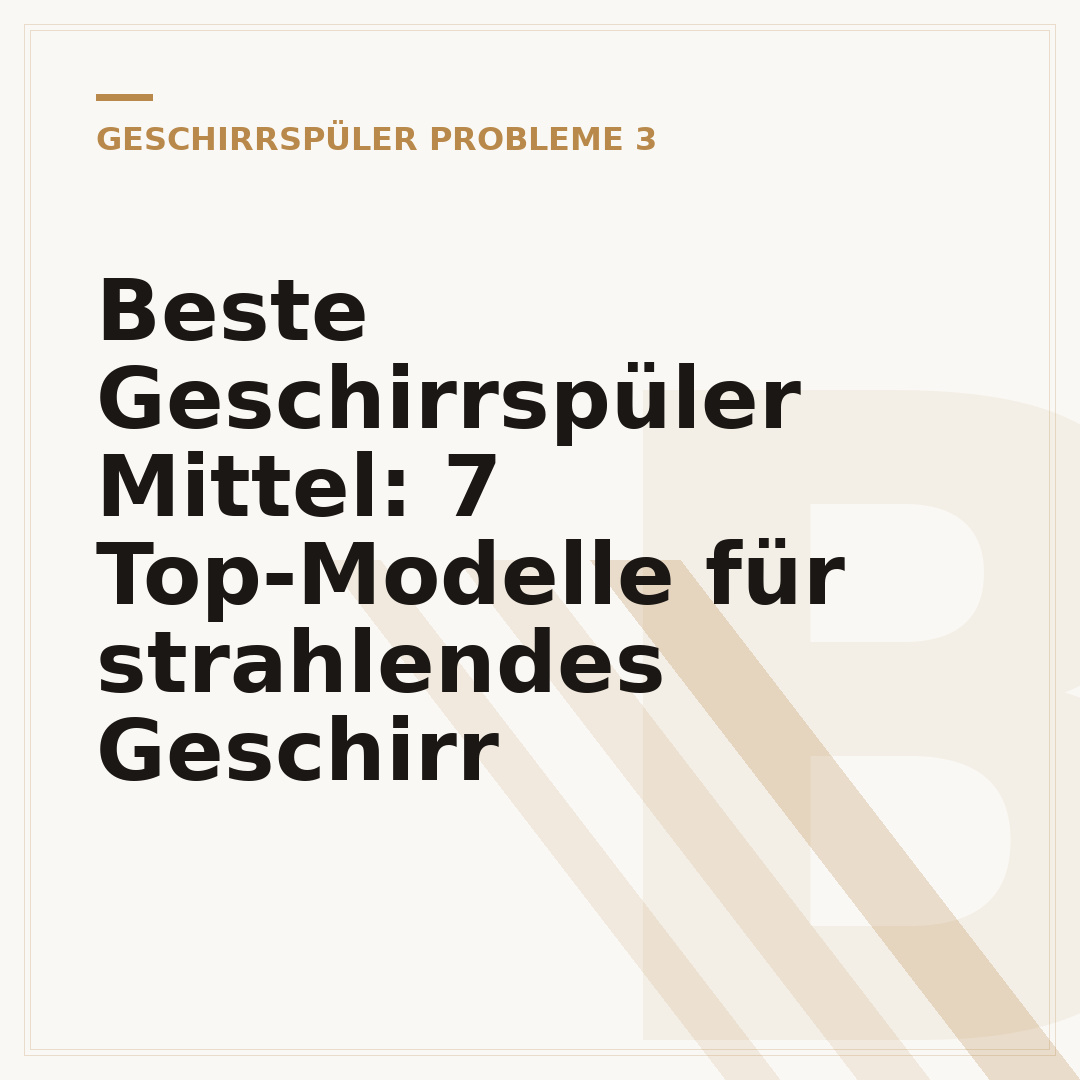 Beste Geschirrspüler Mittel: 7 Top-Modelle für strahlendes Geschirr