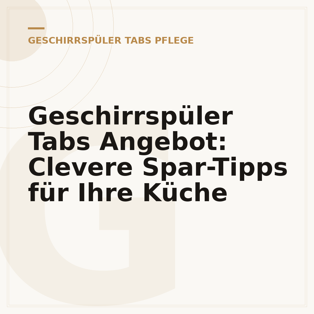 Geschirrspüler Tabs Angebot: Clevere Spar-Tipps für Ihre Küche