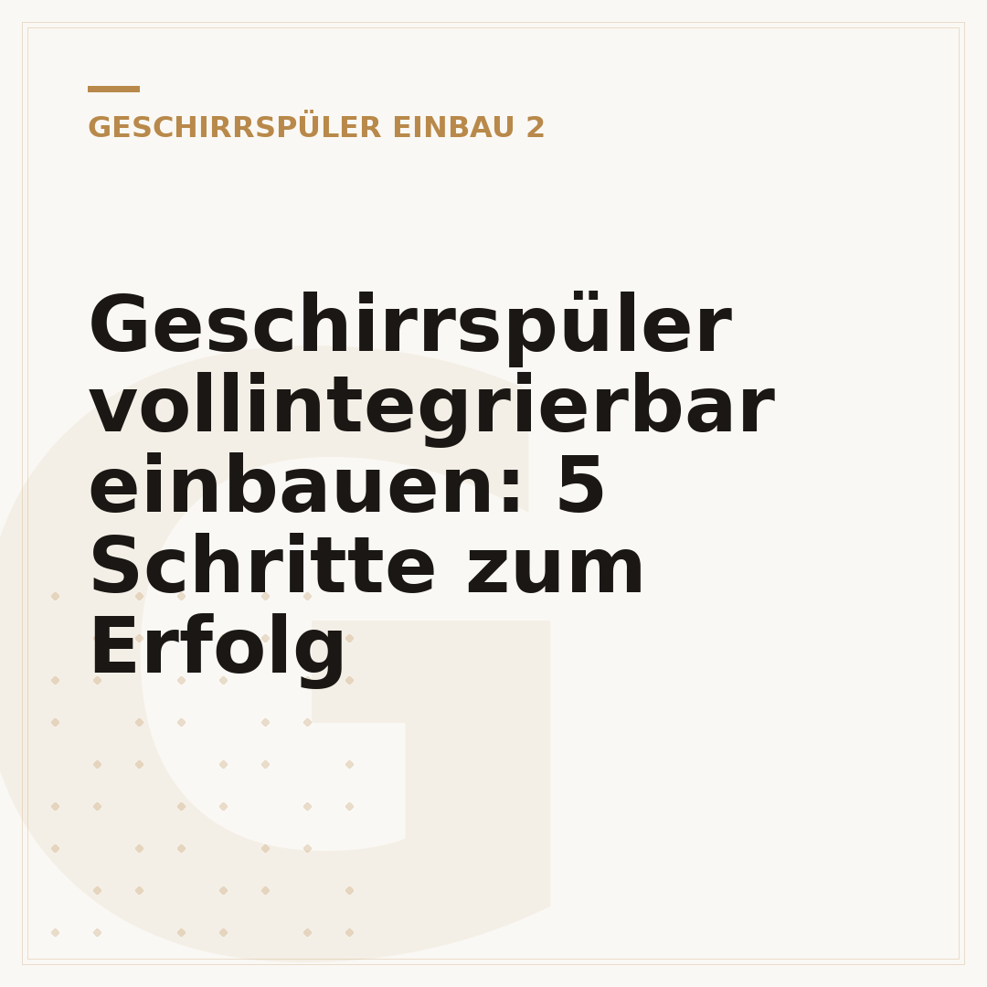 Geschirrspüler vollintegrierbar einbauen: 5 Schritte zum Erfolg