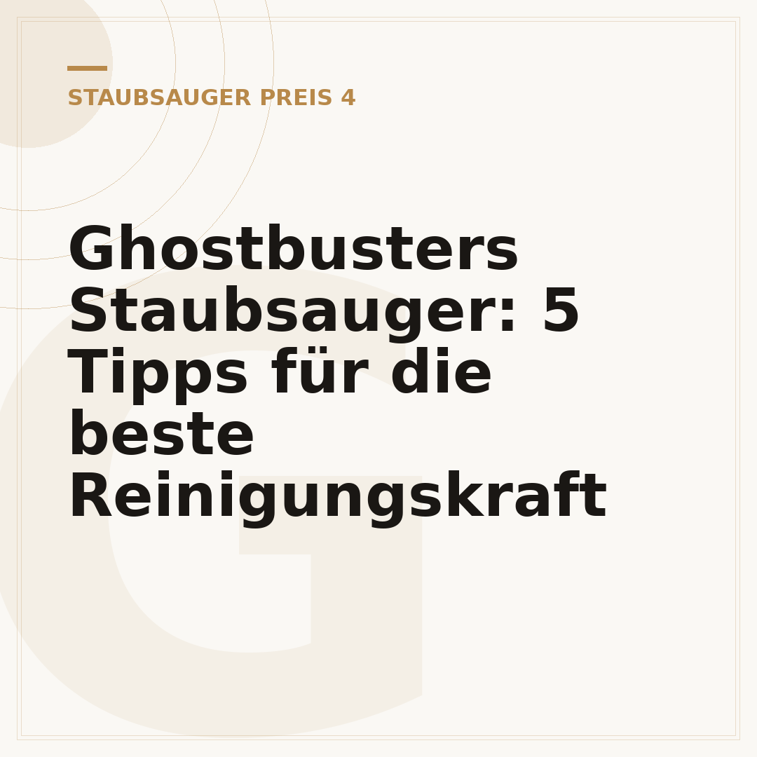 Ghostbusters Staubsauger: 5 Tipps für die beste Reinigungskraft