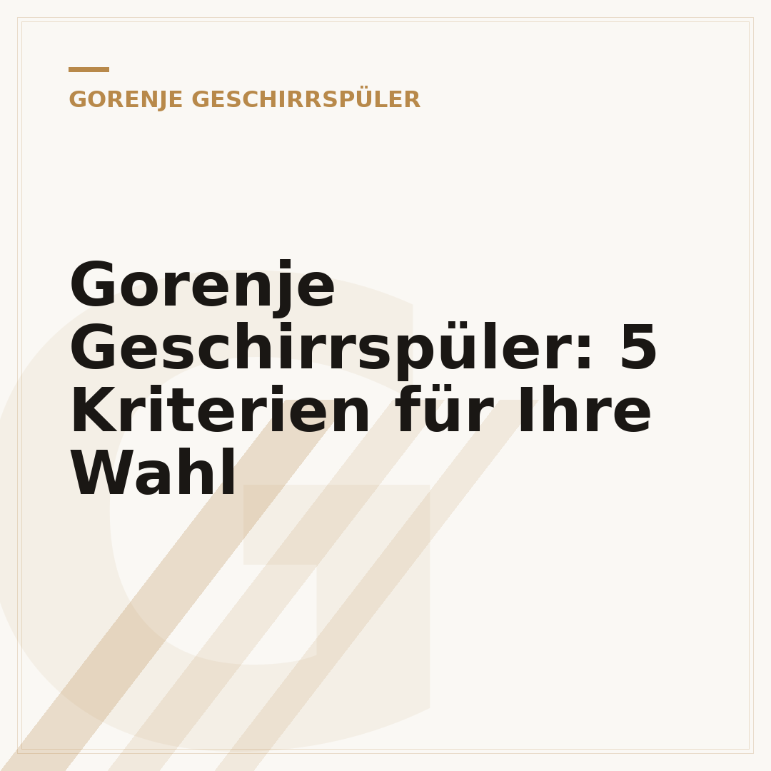 Gorenje Geschirrspüler: 5 Kriterien für Ihre Wahl