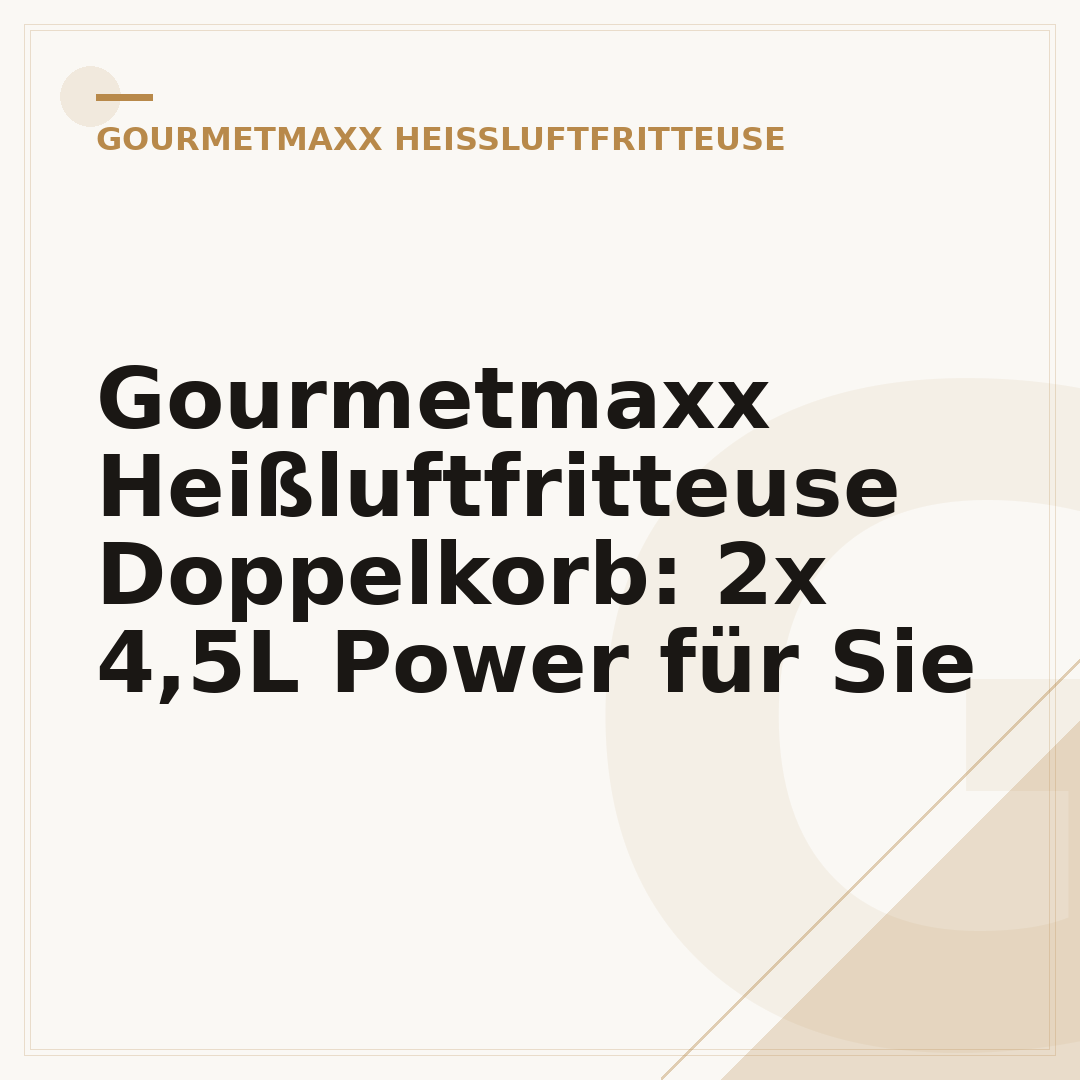 Gourmetmaxx Heißluftfritteuse Doppelkorb: 2x 4,5L Power für Sie