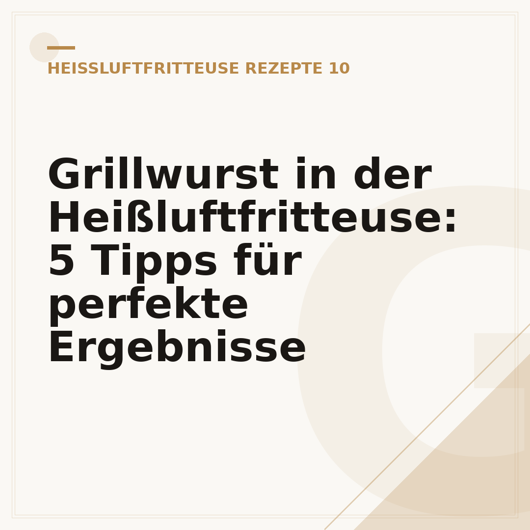 Grillwurst in der Heißluftfritteuse: 5 Tipps für perfekte Ergebnisse