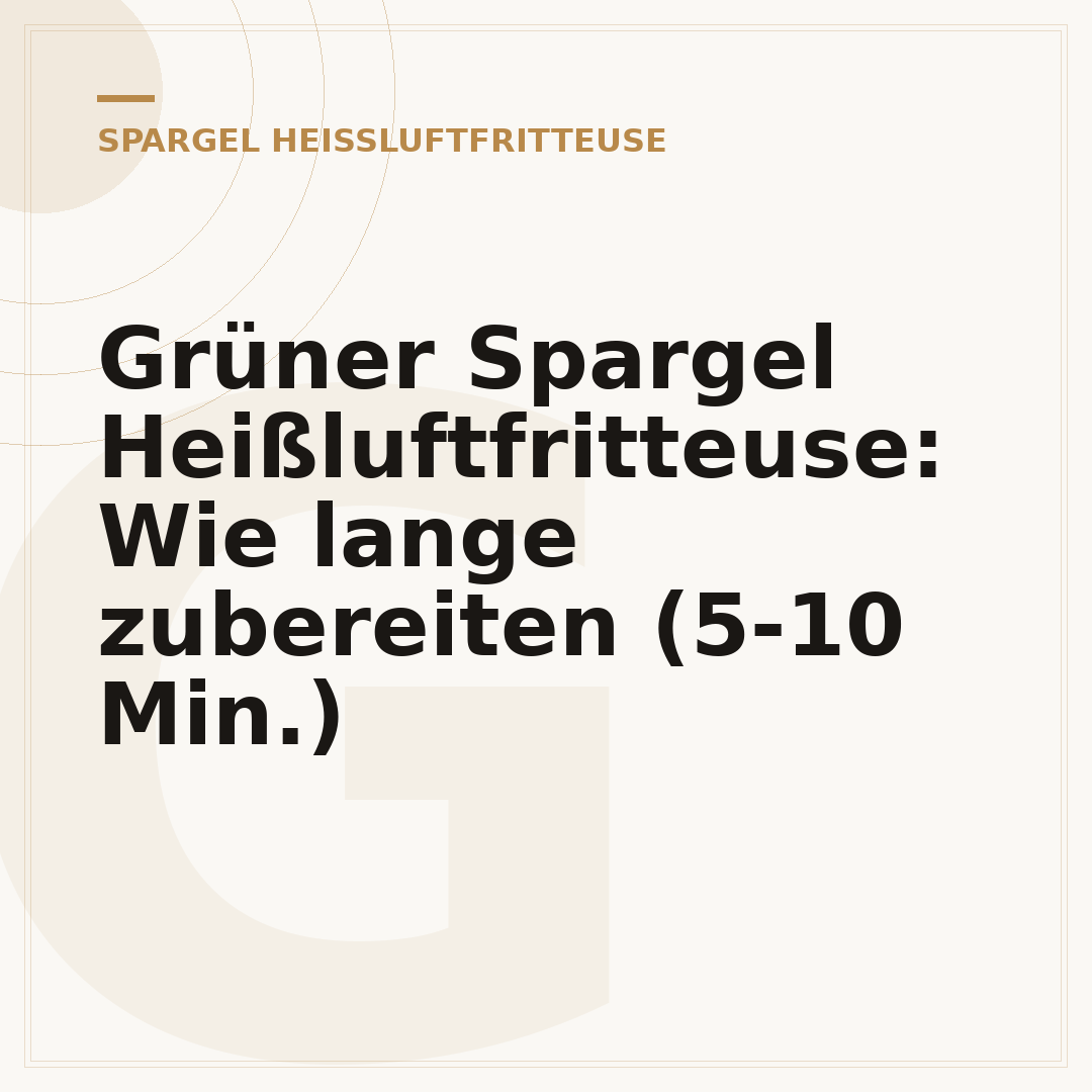 Grüner Spargel Heißluftfritteuse: Wie lange zubereiten (5-10 Min.)