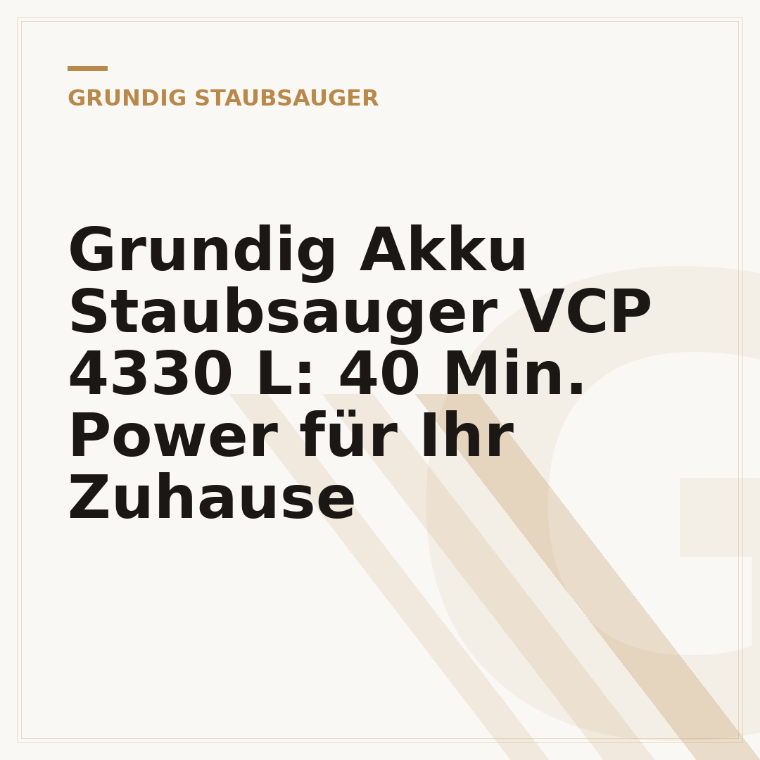 Grundig Akku Staubsauger VCP 4330 L: 40 Min. Power für Ihr Zuhause