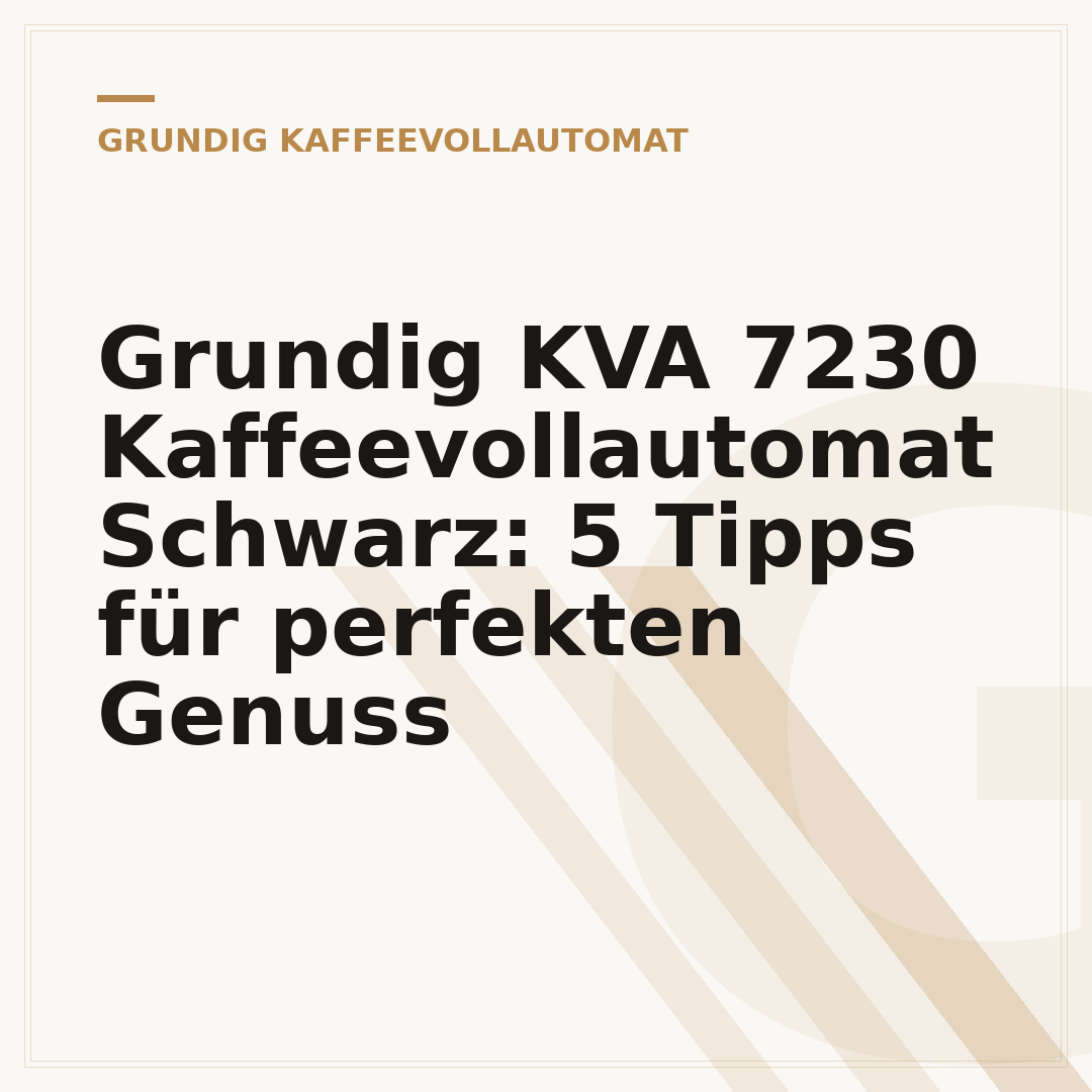 Grundig KVA 7230 Kaffeevollautomat Schwarz: 5 Tipps für perfekten Genuss
