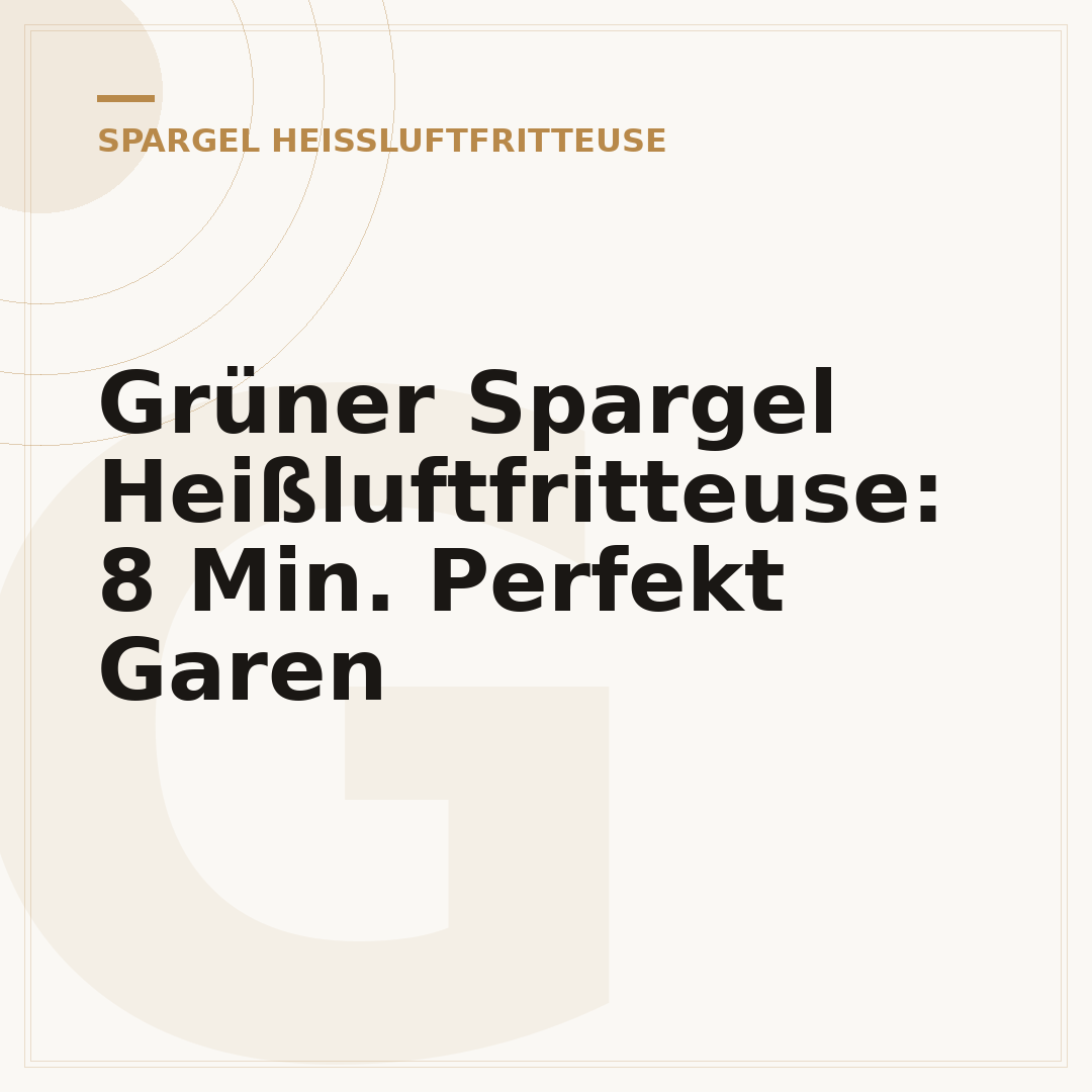 Grüner Spargel Heißluftfritteuse: 8 Min. Perfekt Garen