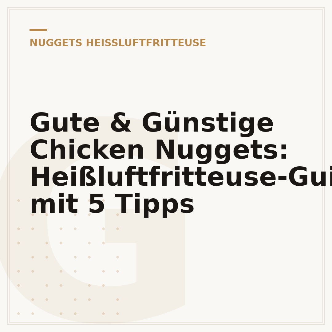 Gute & Günstige Chicken Nuggets: Heißluftfritteuse-Guide mit 5 Tipps