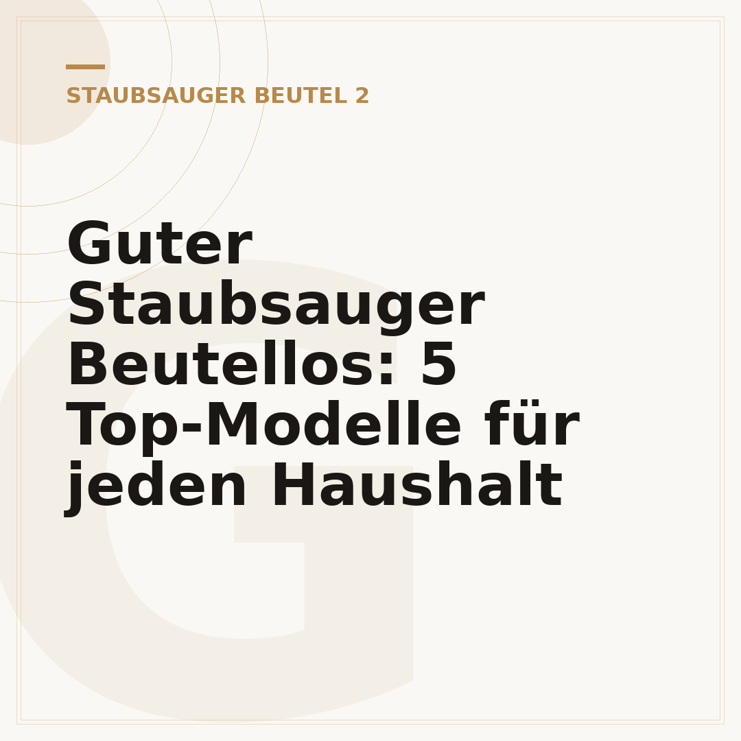 Guter Staubsauger Beutellos: 5 Top-Modelle für jeden Haushalt