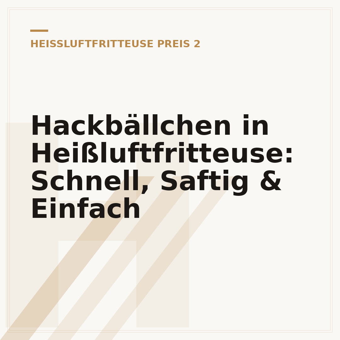 Hackbällchen in Heißluftfritteuse: Schnell, Saftig & Einfach