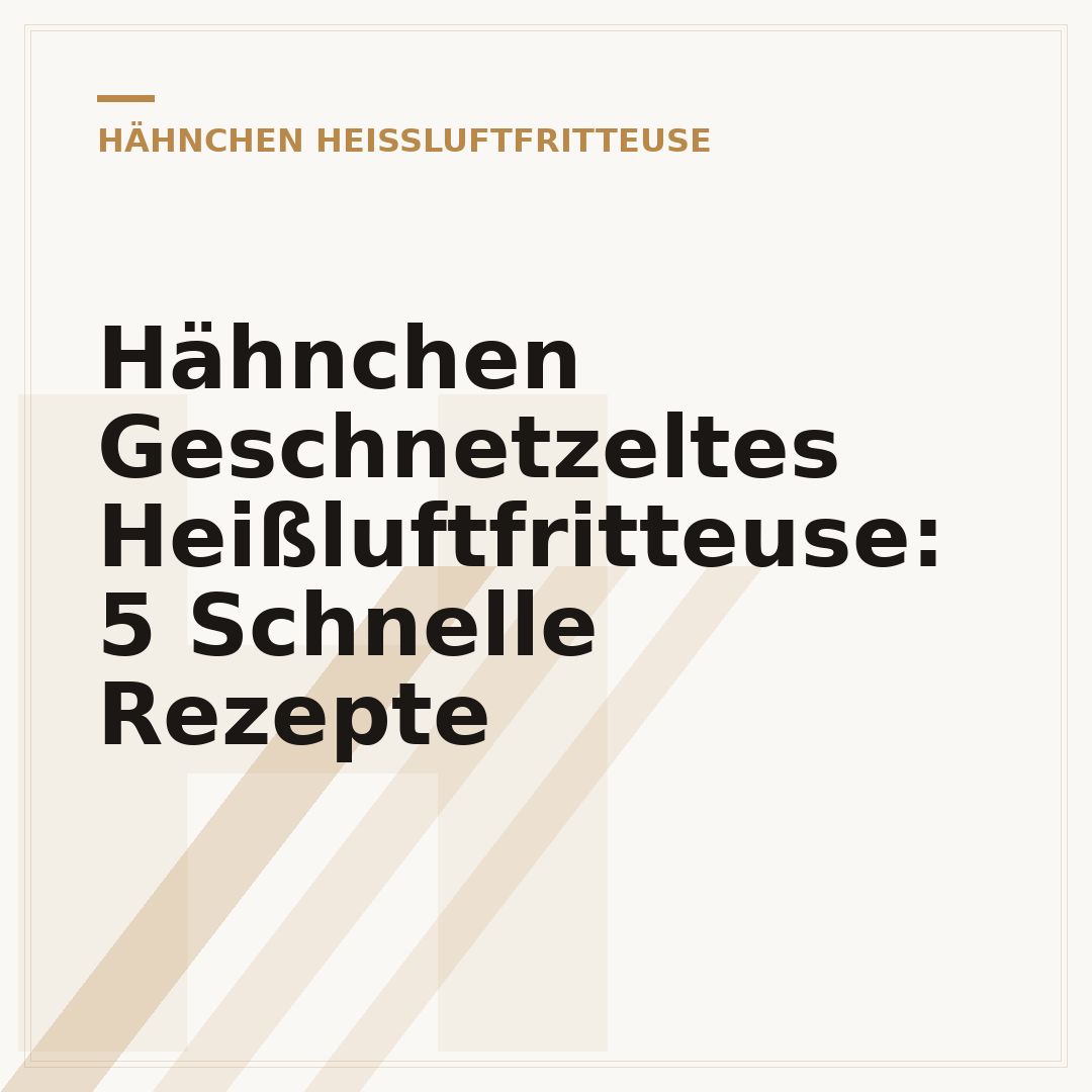Hähnchen Geschnetzeltes Heißluftfritteuse: 5 Schnelle Rezepte