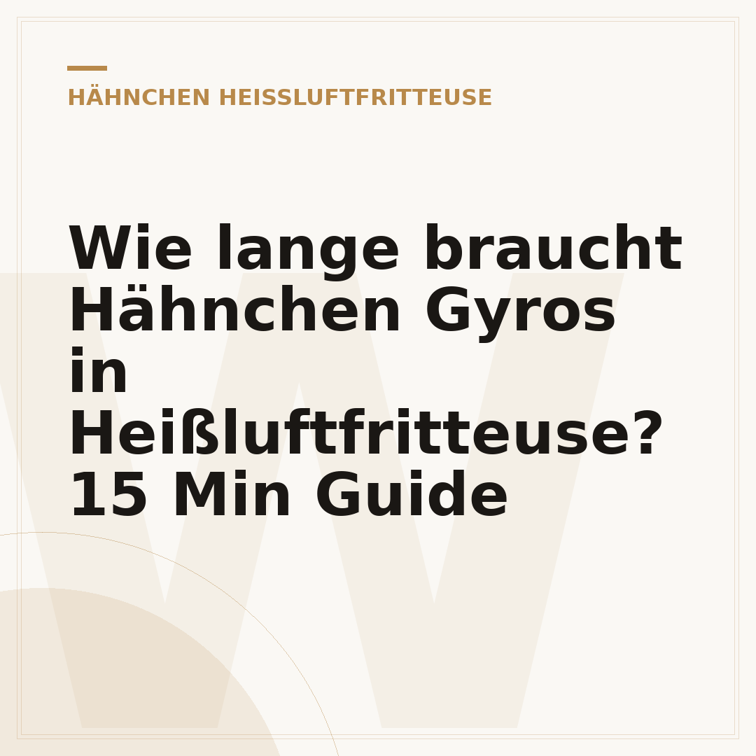 Wie lange braucht Hähnchen Gyros in Heißluftfritteuse? 15 Min Guide