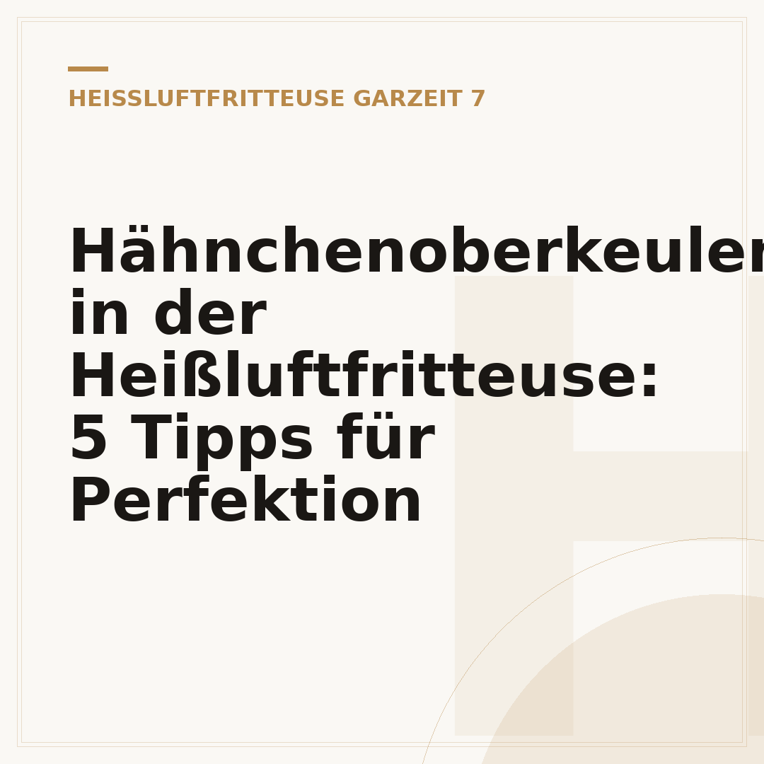 Hähnchenoberkeulen in der Heißluftfritteuse: 5 Tipps für Perfektion