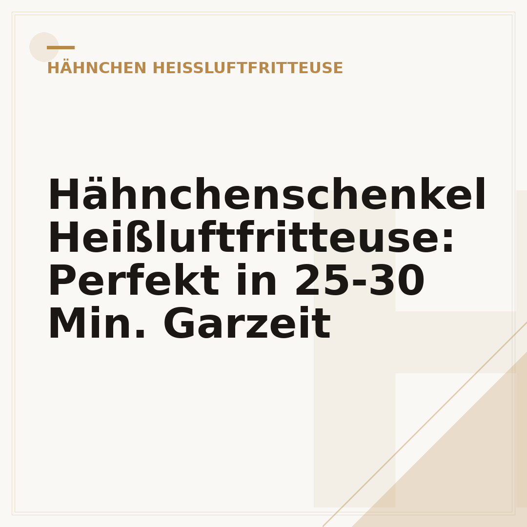 Hähnchenschenkel Heißluftfritteuse: Perfekt in 25-30 Min. Garzeit