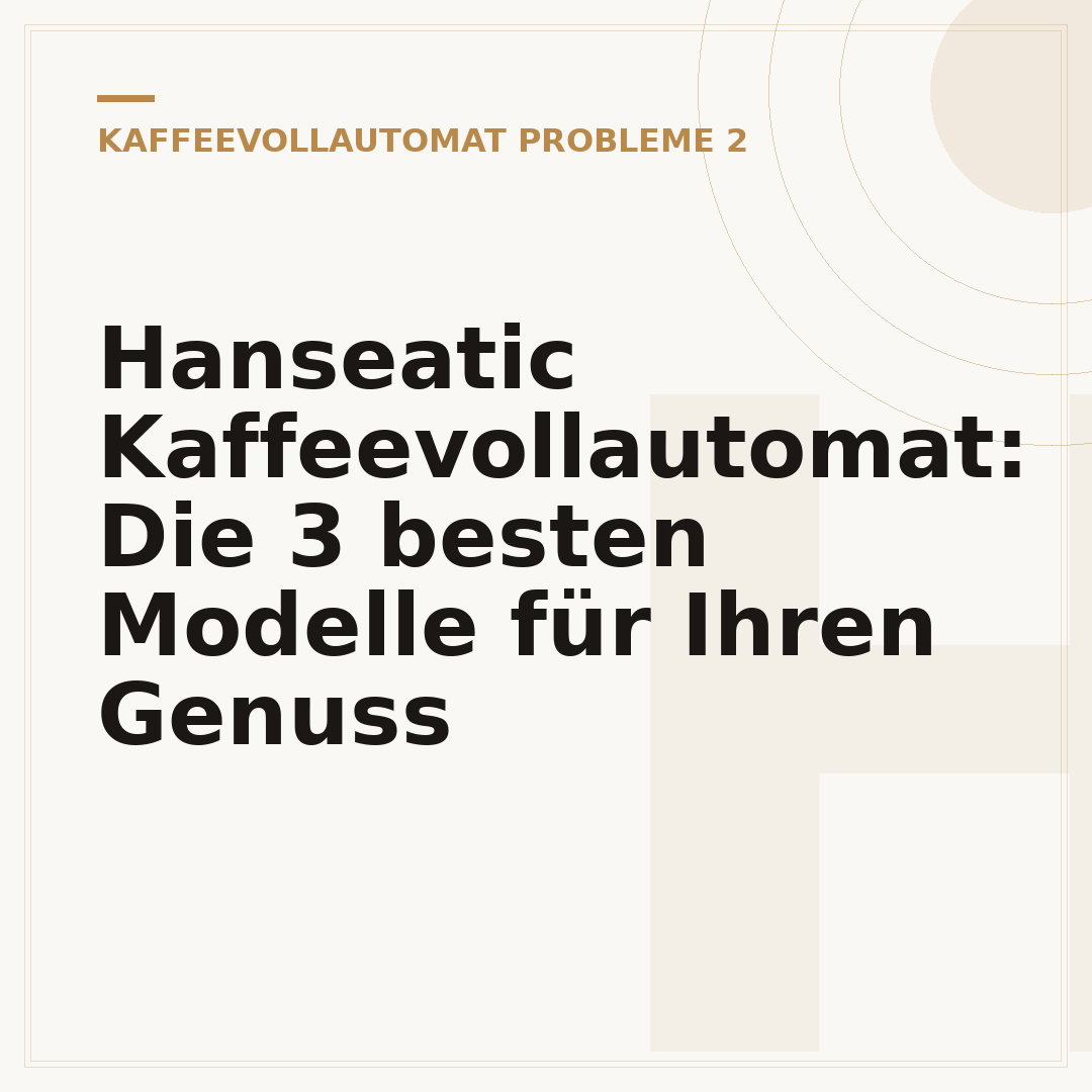 Hanseatic Kaffeevollautomat: Die 3 besten Modelle für Ihren Genuss