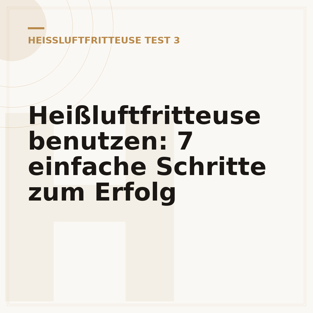 Heißluftfritteuse benutzen: 7 einfache Schritte zum Erfolg