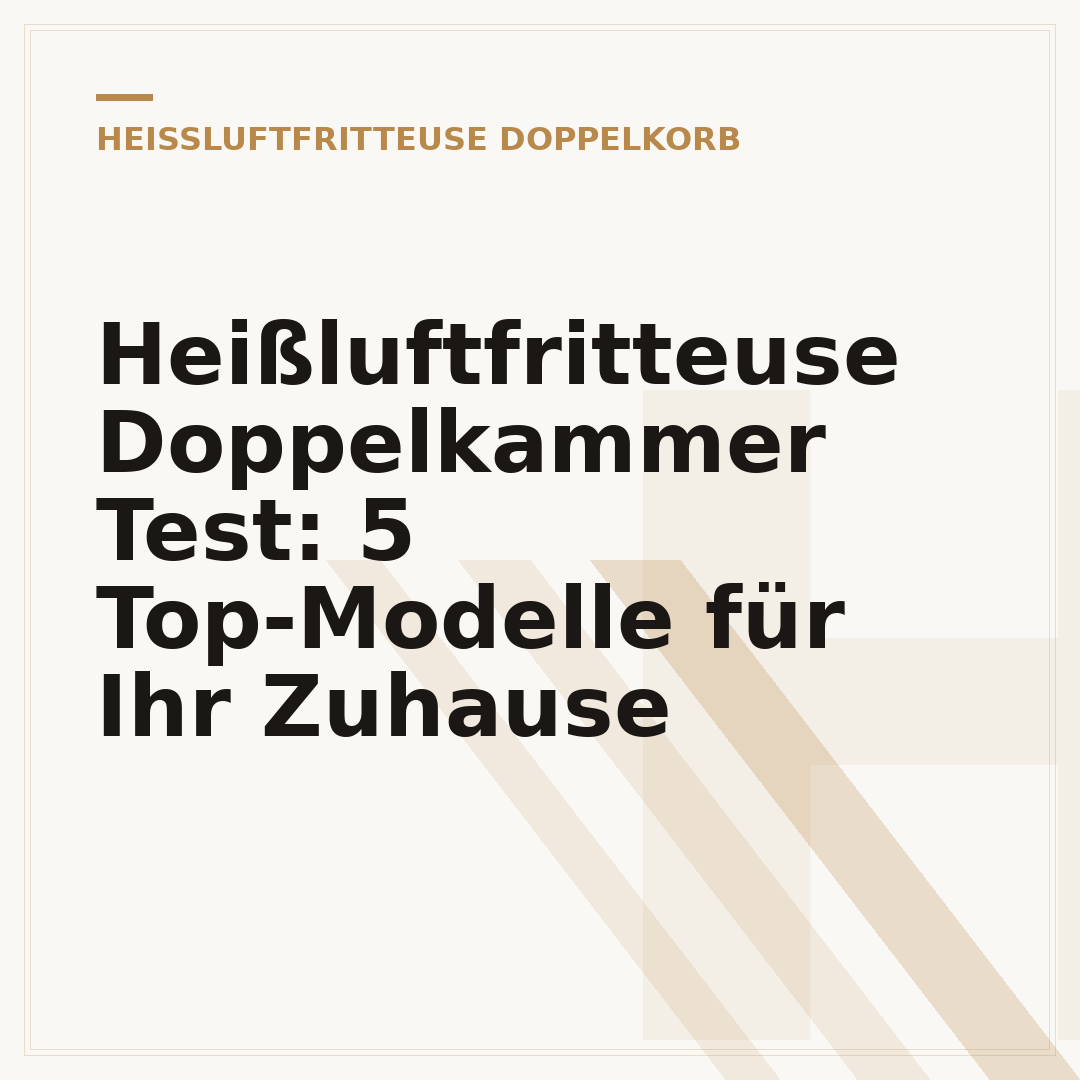 Heißluftfritteuse Doppelkammer Test: 5 Top-Modelle für Ihr Zuhause