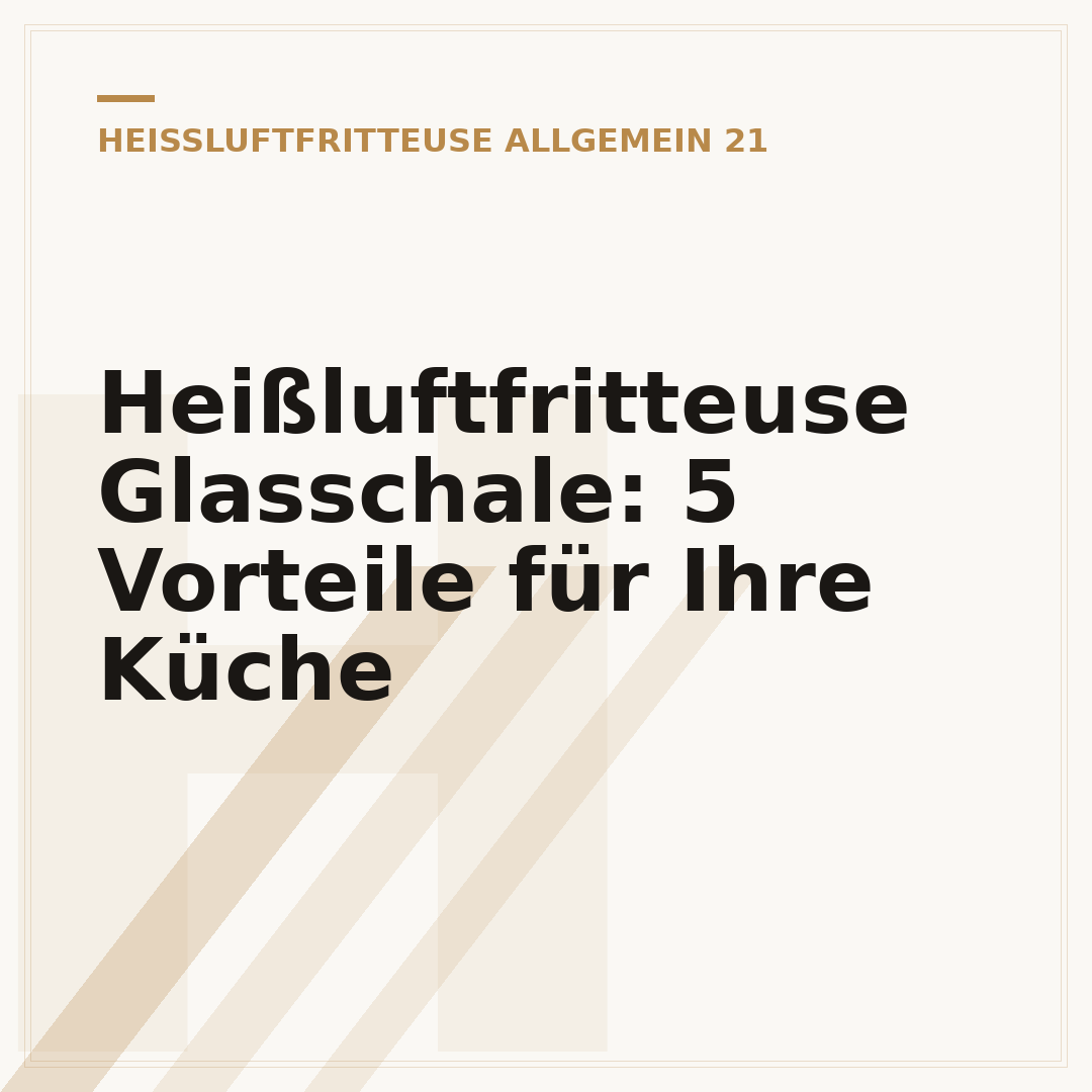 Heißluftfritteuse Glasschale: 5 Vorteile für Ihre Küche