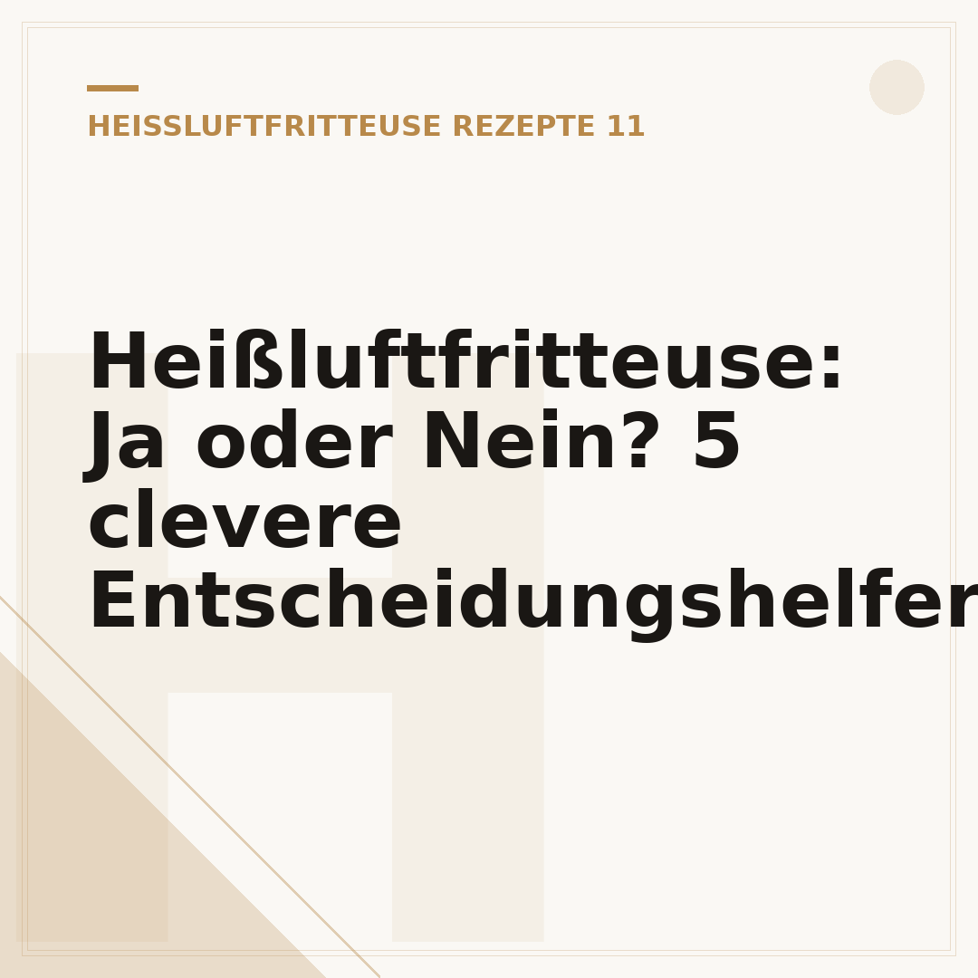 Heißluftfritteuse: Ja oder Nein? 5 clevere Entscheidungshelfer