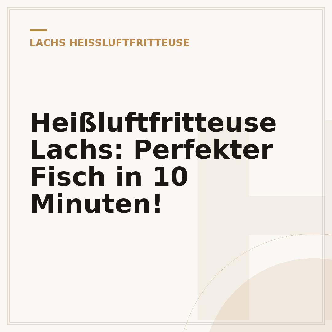 Heißluftfritteuse Lachs: Perfekter Fisch in 10 Minuten!