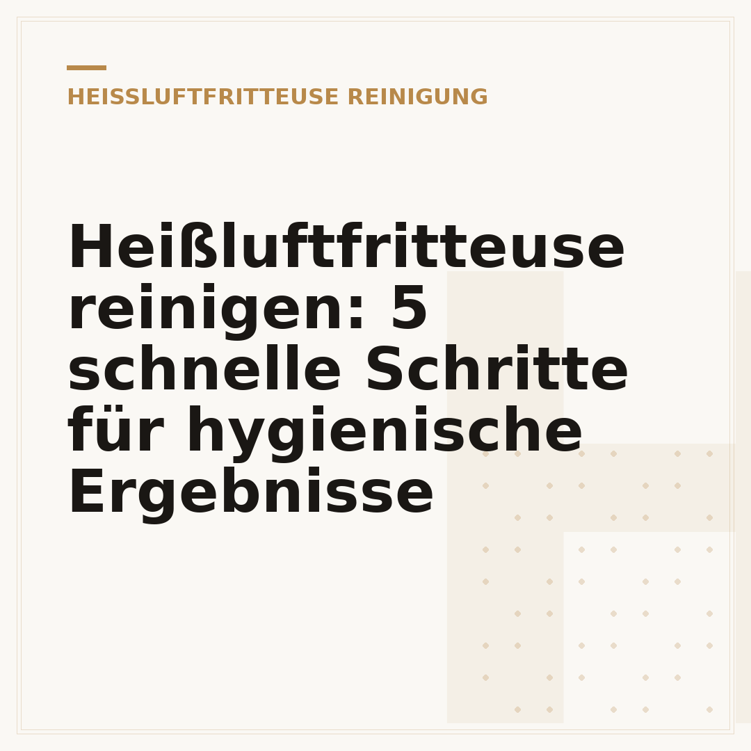 Heißluftfritteuse reinigen: 5 schnelle Schritte für hygienische Ergebnisse