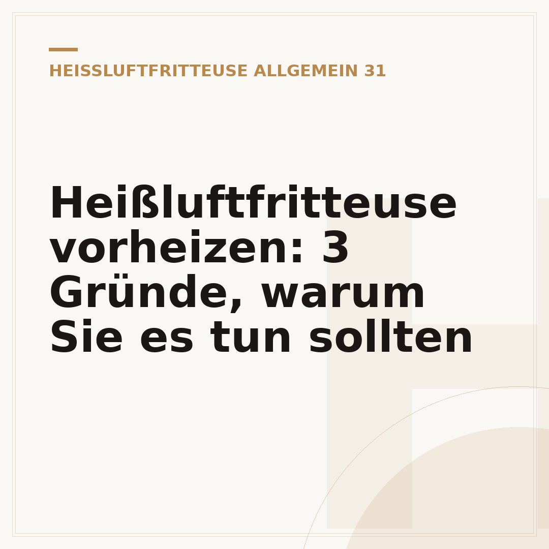 Heißluftfritteuse vorheizen: 3 Gründe, warum Sie es tun sollten